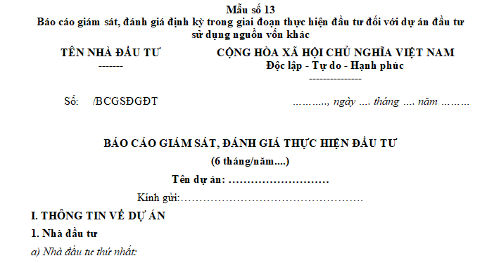 Mẫu số 13 Báo cáo giám sát, đánh giá định kỳ trong giai đoạn thực hiện đầu tư (6 tháng, cả năm)