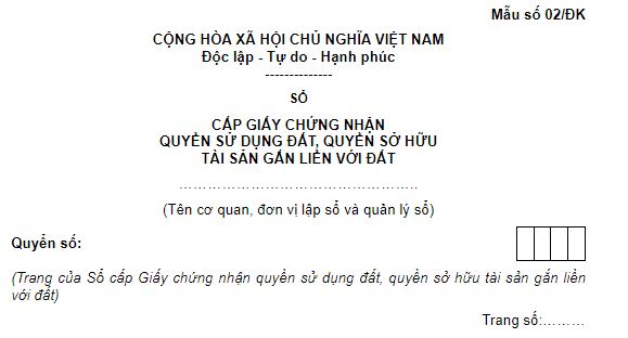 Mẫu Sổ cấp Giấy chứng nhận quyền sử dụng đất, quyền sở hữu tài sản gắn liền với đất mới nhất? 