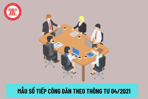 Mẫu Sổ tiếp công dân theo Thông tư 04? Tải về Mẫu số 03 Sổ tiếp công dân mới nhất? Mục đích của việc tiếp công dân?