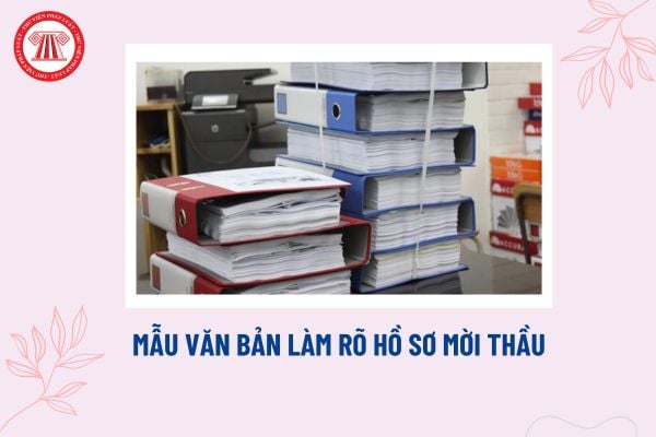 Mẫu văn bản trả lời làm rõ hồ sơ mời thầu? Văn bản trả lời có được nêu tên của nhà thầu đề nghị làm rõ hồ sơ mời thầu?