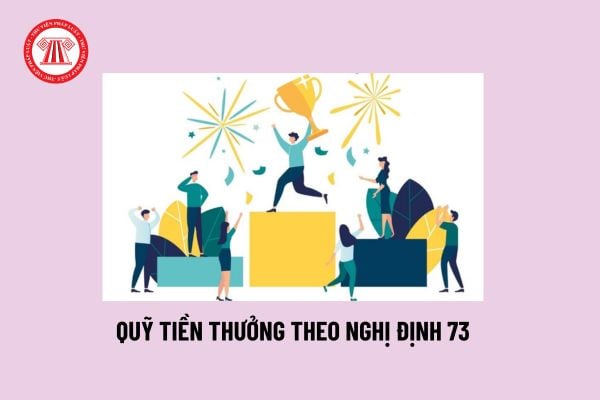 Quỹ tiền thưởng theo Nghị định 73 có bắt buộc sử dụng hết trước ngày 31 tháng 1? Thưởng theo Nghị định 73 như thế nào?