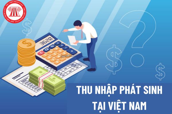 Cá nhân không cư trú làm việc và nhận tiền lương tại công ty Việt Nam thì khoản thu này có được coi là thu nhập phát sinh tại Việt Nam không?