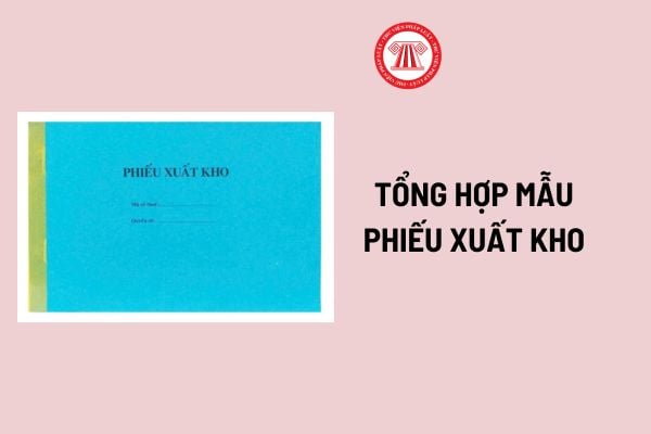 Tổng hợp mẫu phiếu xuất kho theo Nghị định 123? Phiếu xuất kho có phải là hóa đơn? Trên phiếu xuất kho thể hiện thông tin gì?