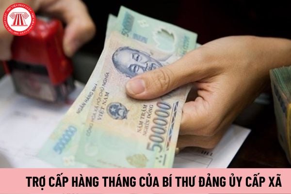 Bí thư Đảng ủy xã già yếu đã nghỉ việc được hưởng mức trợ cấp hằng tháng là bao nhiêu theo quy định hiện nay?