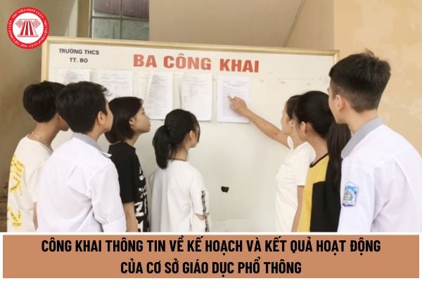 Cơ sở giáo dục phổ thông phải công khai thông tin về kế hoạch và kết quả hoạt động gì theo quy định tại Thông tư 09/2024/TT-BGDĐT?