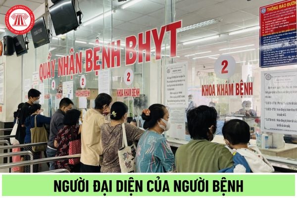 Người đại diện của người bệnh là ai? Trường hợp nào không cần xác nhận của người bệnh khi thay thế người đại diện?