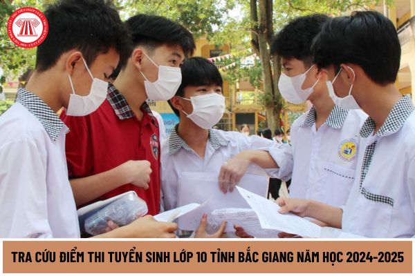 Tra cứu điểm thi tuyển sinh lớp 10 Bắc Giang năm học 2024-2025? Đăng ký nguyện vọng tuyển sinh lớp 10 thế nào?
