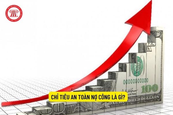 Chỉ tiêu an toàn nợ công là gì?