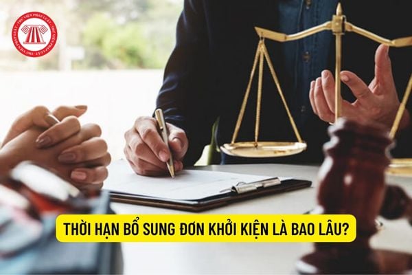 Thời hạn bổ sung đơn khởi kiện là bao lâu?