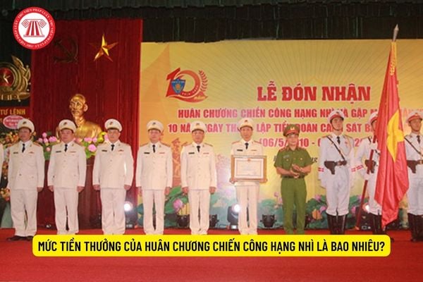 Mức tiền thưởng của Huân chương Chiến công hạng nhì là bao nhiêu?