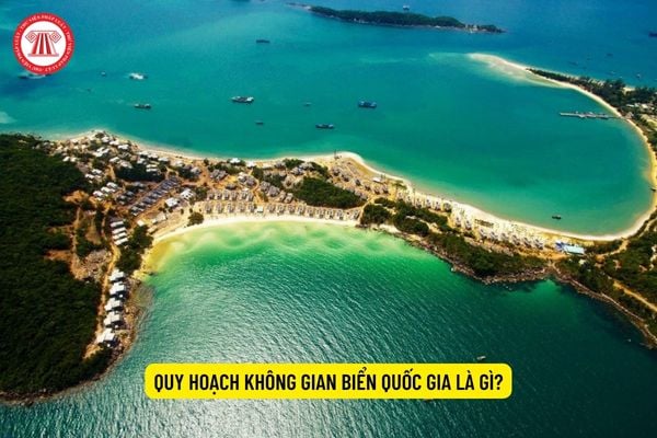 Quy hoạch không gian biển quốc gia là gì?