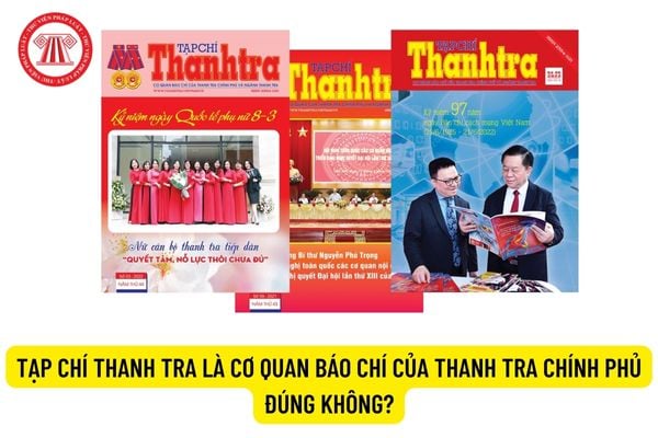 Tạp chí Thanh tra là cơ quan Báo chí của Thanh tra Chính phủ đúng không?