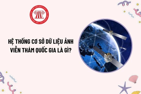 Hệ thống cơ sở dữ liệu ảnh viễn thám quốc gia là gì? Các bước thực hiện đảm bảo an toàn của việc truy cập hệ thống?