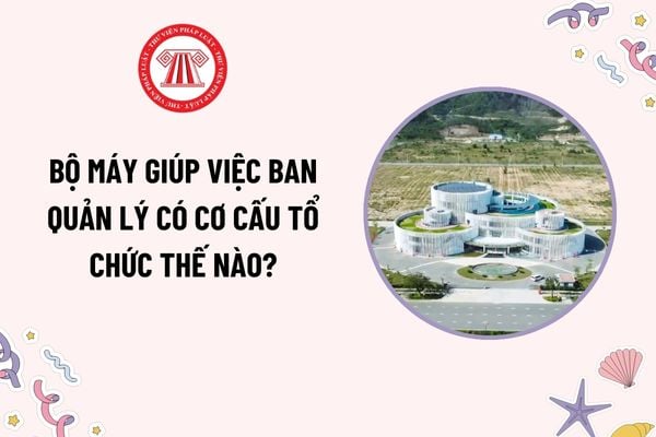 Điều kiện thành lập bộ máy giúp việc Ban quản lý khu công nghệ cao là gì? Bộ máy giúp việc Ban quản lý có cơ cấu tổ chức thế nào?