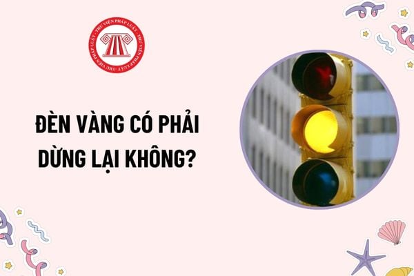 Đèn vàng có phải dừng lại không? Xe máy vượt đèn vàng bị phạt bao nhiêu tiền theo Nghị định 168?