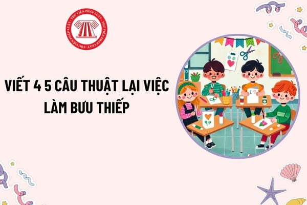 Viết 4 5 câu thuật lại việc làm bưu thiếp lớp 2? Học sinh lớp 2 cần đạt yêu cầu về viết đoạn văn ngắn như thế nào?