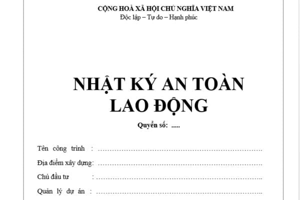 Mẫu Sổ nhật ký an toàn lao động trong thi công xây dựng công trình mới nhất? Tải mẫu này ở đâu?