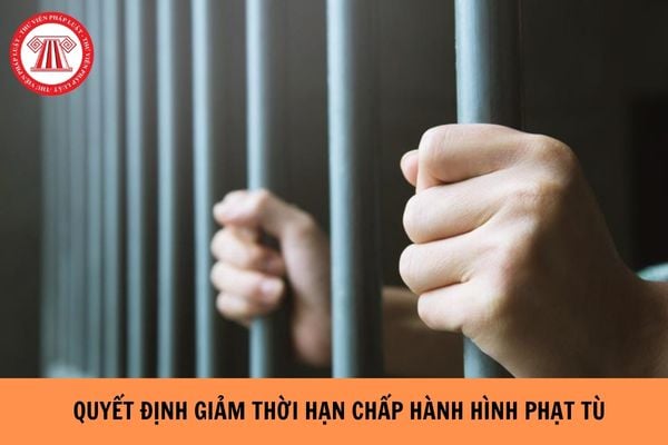 giảm thời hạn chấp hành án phạt tù