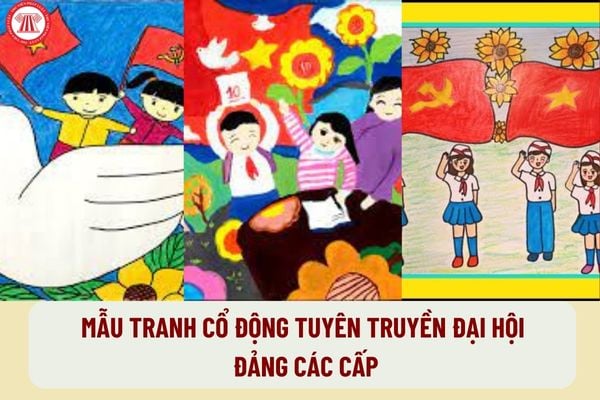 Mẫu tranh cổ động tuyên truyền Đại hội Đảng các cấp, tiến tới Đại hội đại biểu toàn quốc lần thứ XIV của Đảng ra sao?
