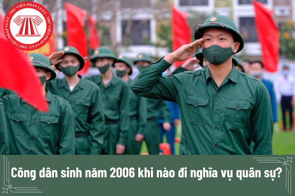 2006 khi nào đi nghĩa vụ quân sự? 