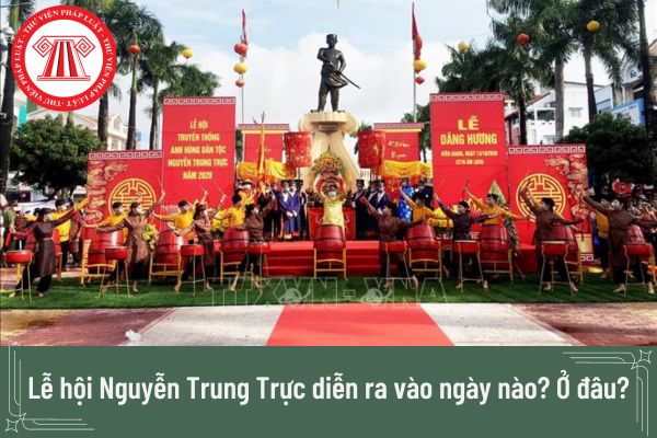 Lễ hội Nguyễn Trung Trực diễn ra vào ngày nào? Lễ hội anh hùng Nguyễn Trung Trực diễn ra ở đâu?