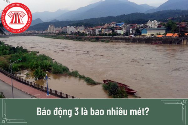 Báo động 3 là bao nhiêu mét? Hà Nội đạt Mức báo động 3 sông Hồng khi nào?