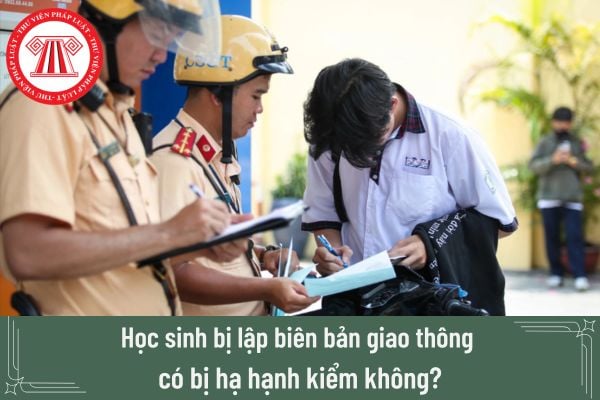 Học sinh bị lập biên bản giao thông có bị hạ hạnh kiểm không?