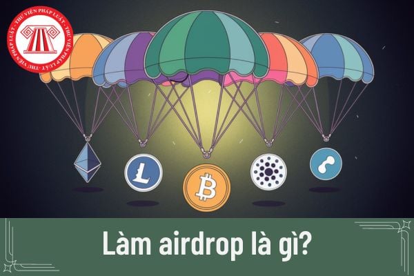 Làm airdrop là gì?