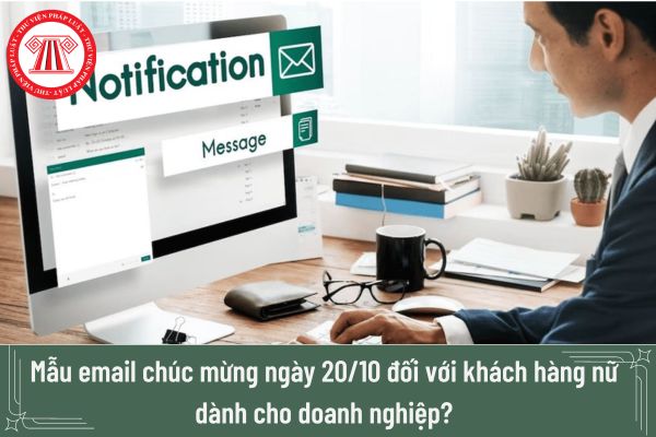 Mẫu email chúc mừng ngày 20 10 đối với khách hàng nữ dành cho doanh nghiệp? 