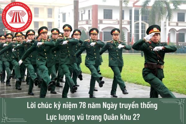 Lời chúc kỷ niệm 78 năm Ngày truyền thống Lực lượng vũ trang Quân khu 2? 