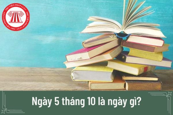 Ngày 5 tháng 10 là ngày gì?