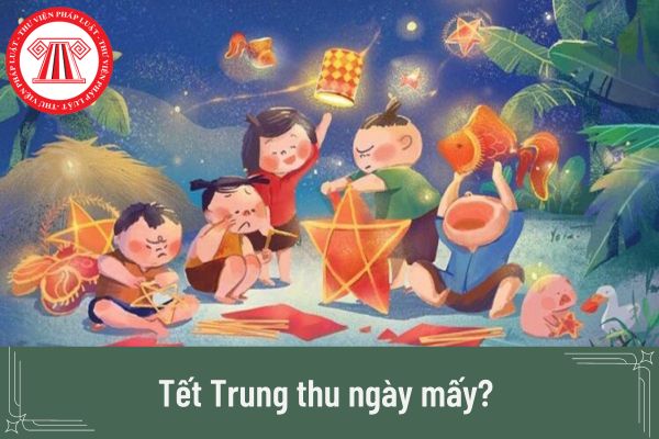 Tết Trung thu ngày mấy?