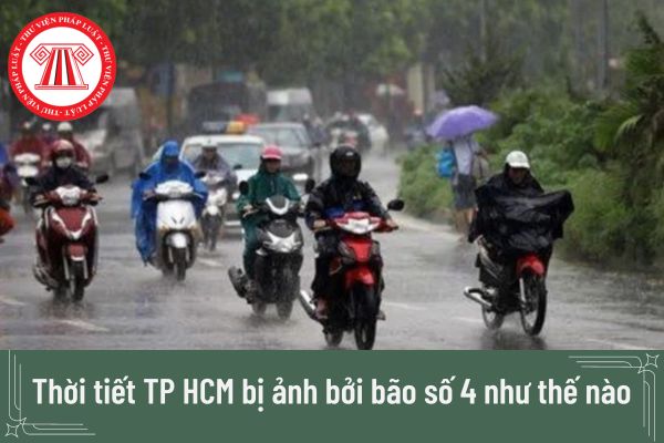 Thời tiết TP HCM bị ảnh bởi bão số 4 như thế nào trong thời gian tới nếu bão hình thành?