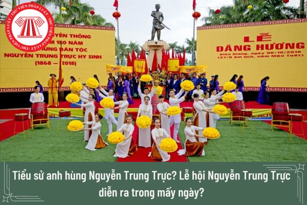 Tiểu sử anh hùng Nguyễn Trung Trực? Lễ hội truyền thống 156 năm anh hùng Nguyễn Trung Trực hy sinh diễn ra trong mấy ngày?