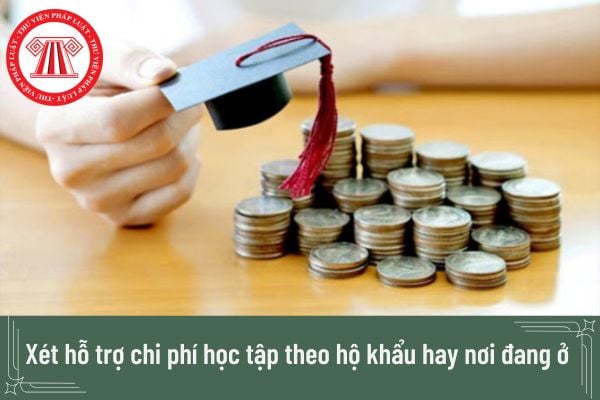 Xét hỗ trợ chi phí học tập theo hộ khẩu hay nơi đang ở của học sinh?