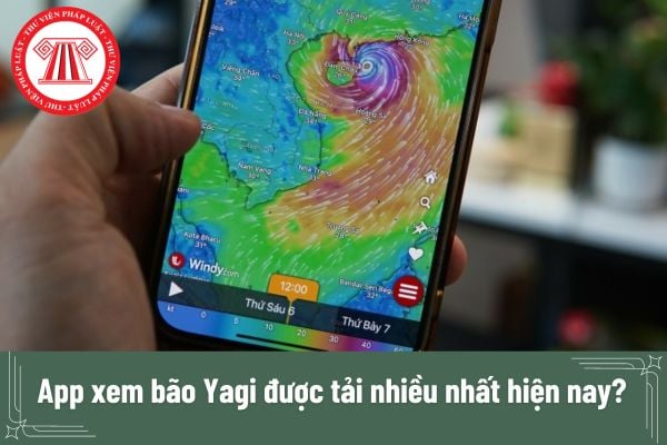 App xem bão Yagi được tải nhiều nhất hiện nay? Hướng di chuyển tâm bão Yagi hiện nay như thế nào?