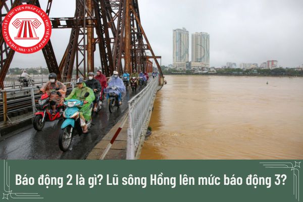 Mức báo động 2 là gì? Lũ sông Hồng lên mức báo động 3 khi nào?