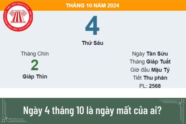 Ngày 4 tháng 10 là ngày mất của ai? Ngày 4 tháng 10 có những sự kiện gì?