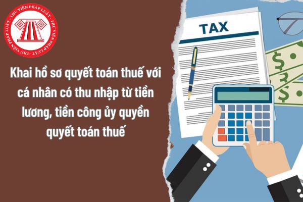 Có thể khai hồ sơ quyết toán thuế với cá nhân có thu nhập từ tiền lương, tiền công ủy quyền quyết toán thuế vào đầu tháng 4 của năm trong trường hợp nào?