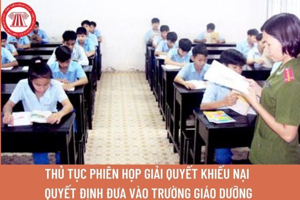 giải quyết khiếu nại đưa vào trường giáo dưỡng