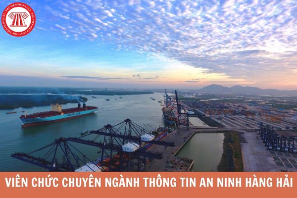 viên chức chuyên ngành thông tin an ninh hàng hải