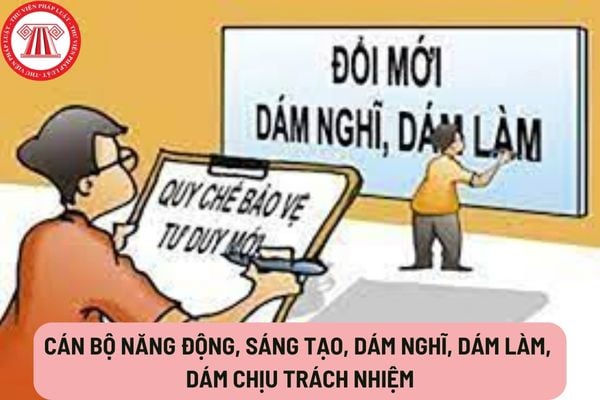 Cán bộ năng động, sáng tạo, dám nghĩ, dám làm, dám chịu trách nhiệm