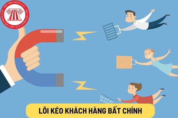 Lôi kéo khách hàng bất chính