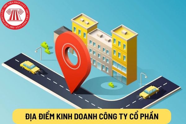 Địa điểm kinh doanh công ty cổ phần