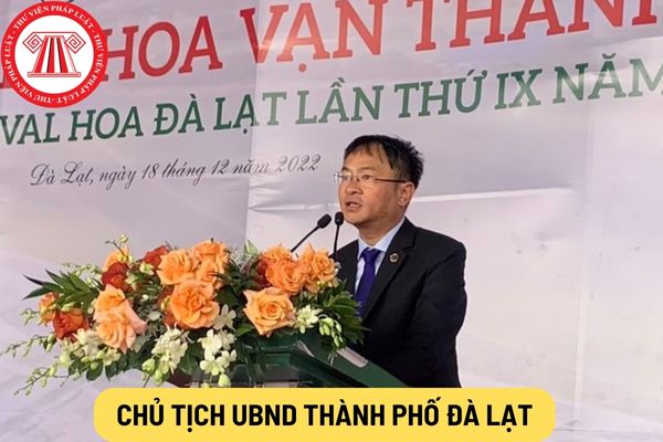 Chủ tịch UBND thành phố Đà Lạt