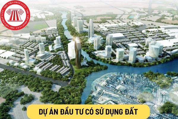 Dự án đầu tư có sử dụng đất