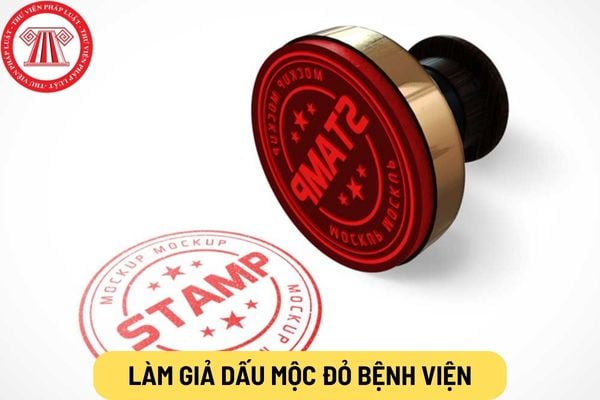 Làm giả dấu mộc đỏ bệnh viện