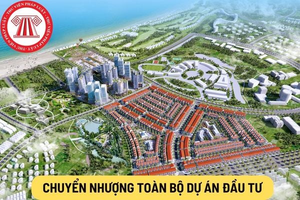 Chuyển nhượng toàn bộ dự án đầu tư