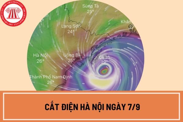 Cắt điện tại Hà Nội ngày 7 9 năm 2024 do siêu bão Yagi có diễn ra hay không? Tâm bão Yagi hiện tại đang ở đâu?