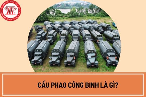 Cầu phao công binh là gì?